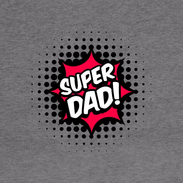 Super Dad Hero Comic Daddy Father's Day by idesign100%